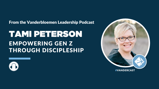 PODCAST | Empowering Gen Z Through Discipleship (feat. Tami Peterson)